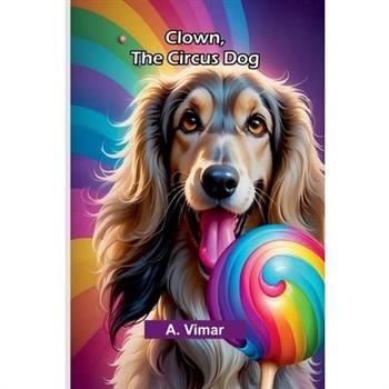 Clown, The Circus Dog