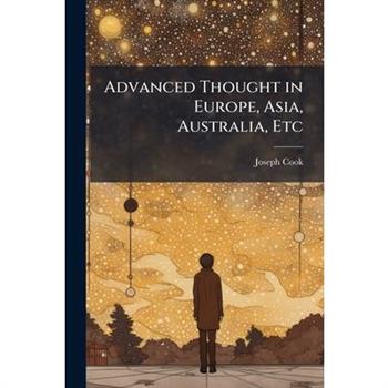 Advanced Thought in Europe, Asia, Australia, Etc