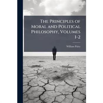 The Principles of Moral and Political Philosophy, Volumes 1-2
