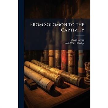 From Solomon to the Captivity