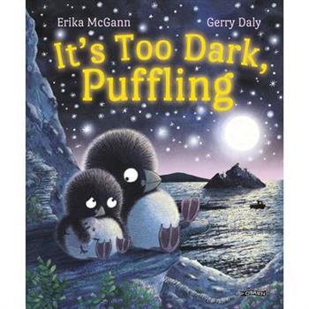 It’s Too Dark, Puffling