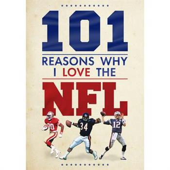 101 Reasons Why I Love the NFL