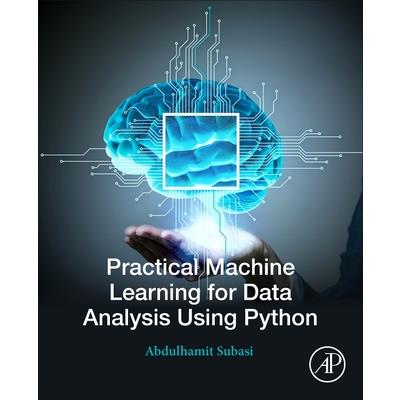 Practical Machine Learning for Data Analysis Using Python