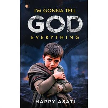 I’m Gonna Tell God Everything