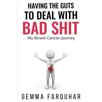 Having the guts to deal with bad shit