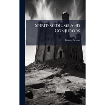 Spirit-mediums And Conjurors
