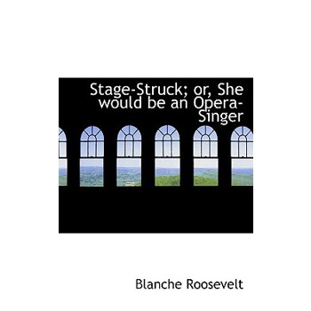 Stage-Struck; Or, She Would Be an Opera-Singer