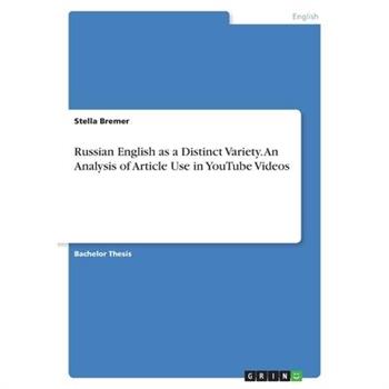 Russian English as a Distinct Variety. An Analysis of Article Use in YouTube Videos