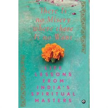 There Is No Misery Where There Is No Want