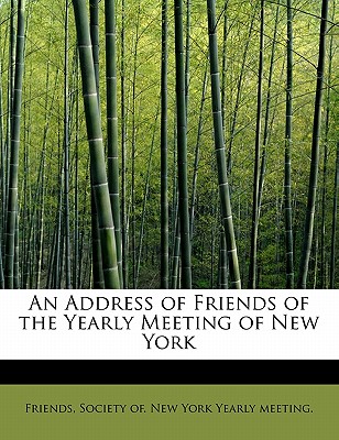 An Address of Friends of the Yearly Meeting of New York