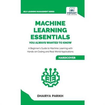 Machine Learning Essentials You Always Wanted to Know