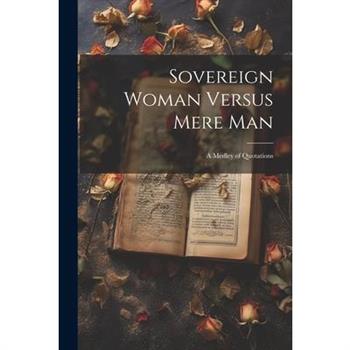 Sovereign Woman Versus Mere Man