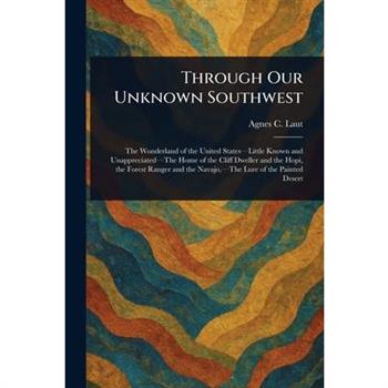 Through Our Unknown Southwest