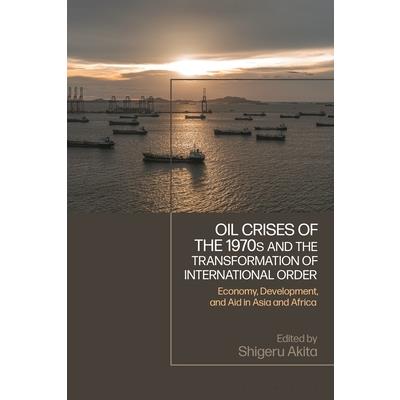 Oil Crises of the 1970s and the Transformation of International Order