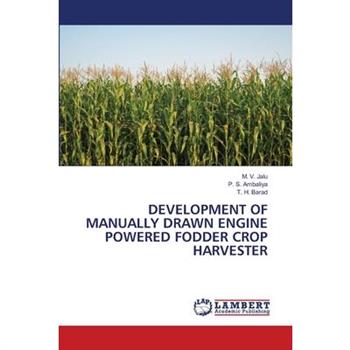 Development of Manually Drawn Engine Powered Fodder Crop Harvester