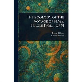 The Zoology of the Voyage of H.M.S. Beagle [vol. 1 of 5]