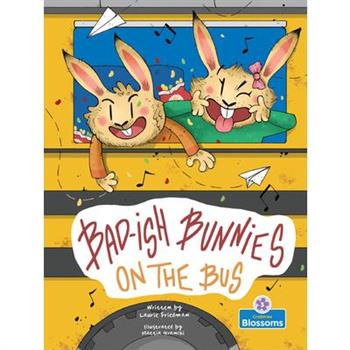 Bad-Ish Bunnies on the Bus