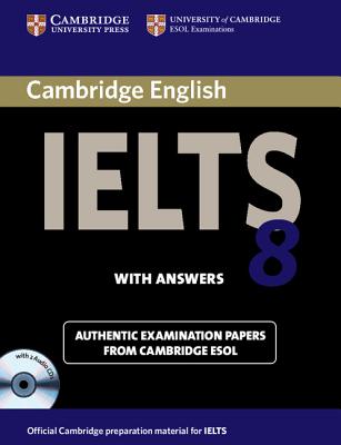 Cambridge English IELTS 8 : examination papers from University of Cambridge ESOL examinations. Selfstudy pack.