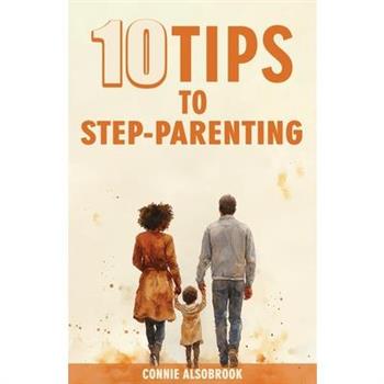10 Tips To Step - Parenting