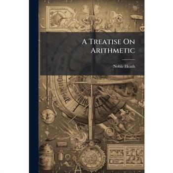 A Treatise On Arithmetic