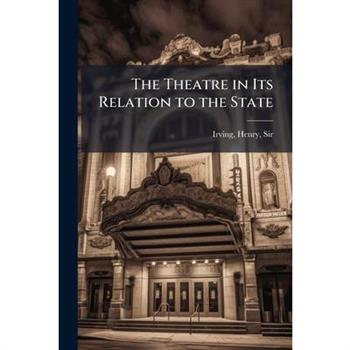 The Theatre in Its Relation to the State