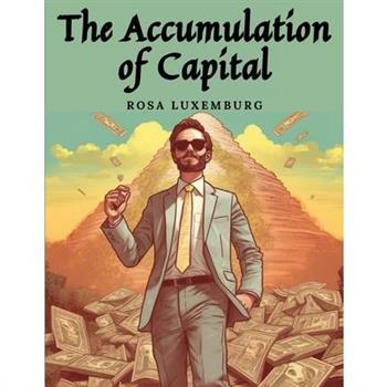 The Accumulation of Capital