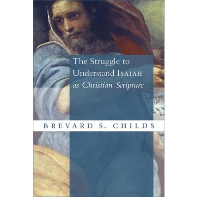 The Struggle to Understand Isaiah as Christian Scripture