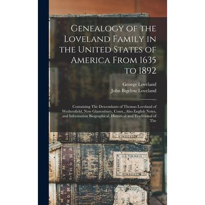 Genealogy of the Loveland Family in the United States of America From 1635 to 1892