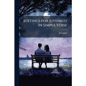 Jottings for Juveniles in Simple Verse