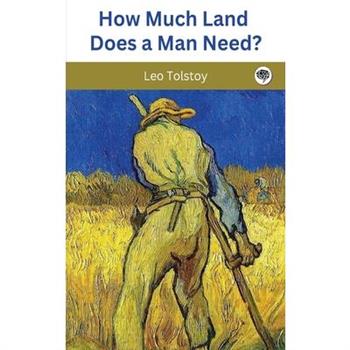 How Much Land Does a Man Need?