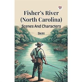 Fisher s River (North Carolina) Scenes And Characters