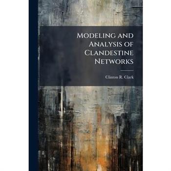 Modeling and Analysis of Clandestine Networks