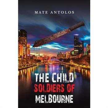 The Child Soldiers of Melbourne