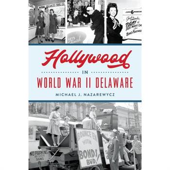 Hollywood in World War II Delaware