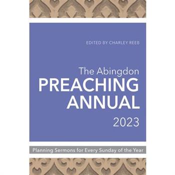 The Abingdon Preaching Annual 2023