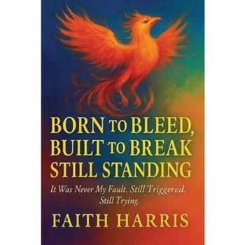 It Was Never My Fault. Still Triggered. Still Trying.