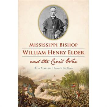 Mississippi Bishop William Henry Elder and the Civil War