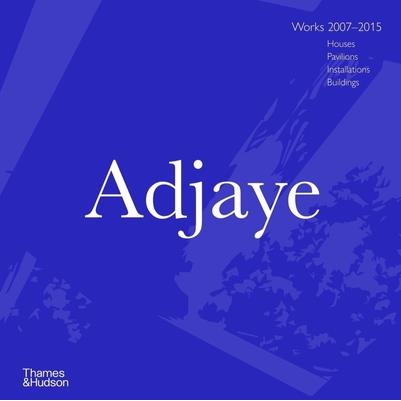 Adjaye: Works 2007 - 2015