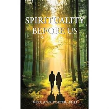Spirituality Before Us