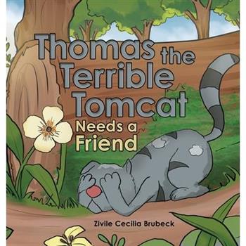 Thomas the Terrible Tomcat Needs a Friend