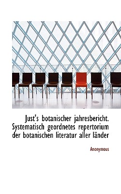 Just’s Botanischer Jahresbericht. Systematisch Geordnetes Repertorium Der Botanischen Literatur Alle