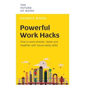 Powerful Work Hacks