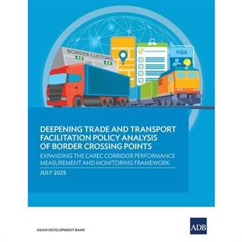 Deepening Trade and Transport Facilitation Policy Analysis of Border Crossing Points