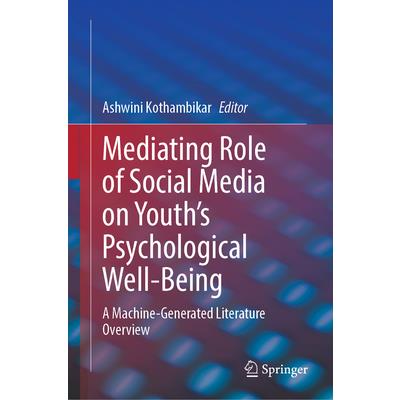 Mediating Role of Social Media on Youth’s Psychological Well-Being