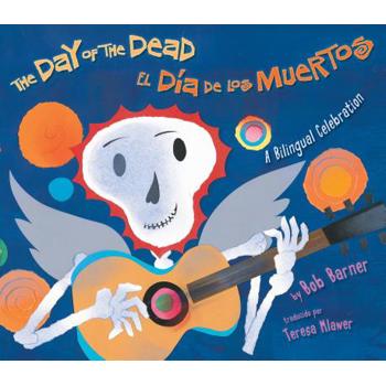 The Day of the Dead / El Dia de los Muertos