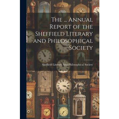 The ... Annual Report of the Sheffield Literary and Philosophical Society