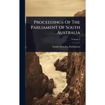 Proceedings Of The Parliament Of South Australia