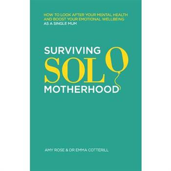 Surviving Solo Motherhood
