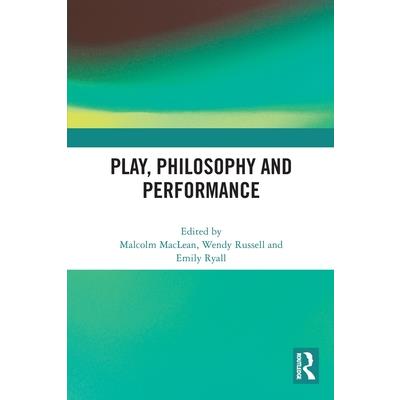 Play, Philosophy and Performance