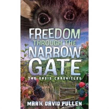 Freedom Through the Narrow Gate